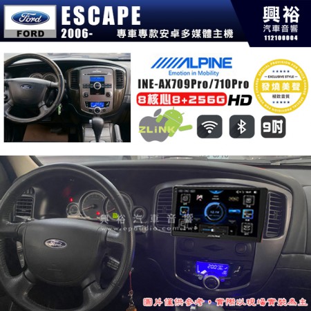 【ALPINE 阿爾派】FORD 福特 2006年 ESCAPE 9吋 INE-AX709 Pro 發燒美聲版車載系統｜8核8+256G｜192K高清畫質｜支援4K以上視頻｜發燒級音效調音台｜導航王A5i 3D+圖資｜HDMI 影像輸出｜藍芽+WiFi+全網通｜Z-LiNK